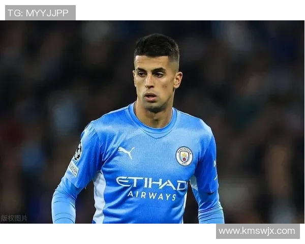 坎塞洛在足球界的崛起与挑战：从天才少年到世界级后卫的成长之路